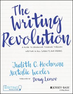 Writing Revolution A Straightforward Program to Help Your Students Write Well and Think Critically  9781119364917 Front Cover