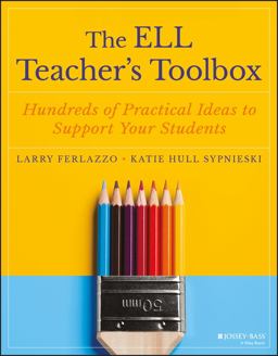 ELL Teacher's Toolbox Hundreds of Practical Ideas to Support Your Students  9781119364962 Front Cover
