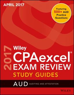 Wiley Cpaexcel Exam Review April 2017: Auditing and Attestation 1st 9781119369370 Front Cover