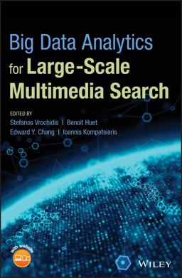 Big Data Analytics for Large-Scale Multimedia Search Big Data Analytics for Large-Scale Multimedia Search