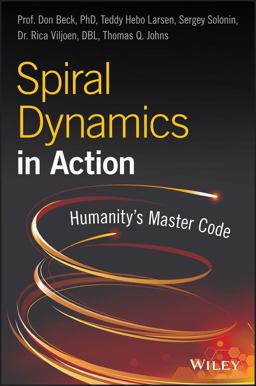 Spiral Dynamics in Action Humanity's Master Code 2nd 9781119387183 Front Cover