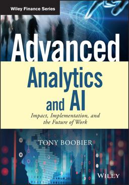 Advanced Analytics and AI Impact, Implementation, and the Future of Work  9781119390305 Front Cover
