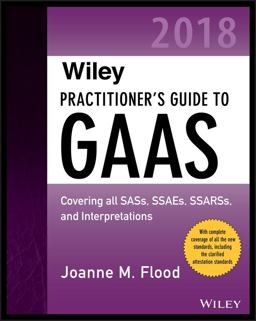 Wiley Practitioner's Guide to GAAS 2018 Wiley Practitioner's Guide to GAAS 2018