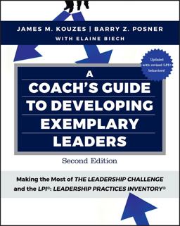 Coach's Guide to Developing Exemplary Leaders Making the Most of the Leadership Challenge and the Leadership Practices Inventory (LPI)  9781119397533 Front Cover