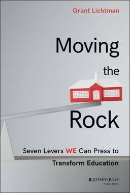 Moving the Rock Seven Levers WE Can Press to Transform Education  9781119404415 Front Cover