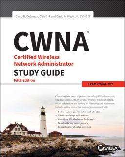 CWNA Certified Wireless Network Administrator Study Guide CWNA Certified Wireless Network Administrator Study Guide