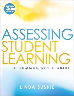 Assessing Student Learning A Common Sense Guide 3rd 9781119426936 Front Cover