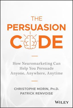 Persuasion Code How Neuromarketing Can Help You Persuade Anyone, Anywhere, Anytime  9781119440703 Front Cover