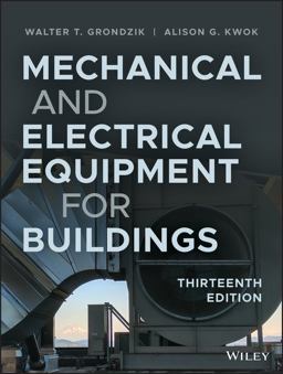 Mechanical and Electrical Equipment for Buildings, Thirteenth Edition  9781119463085 Front Cover