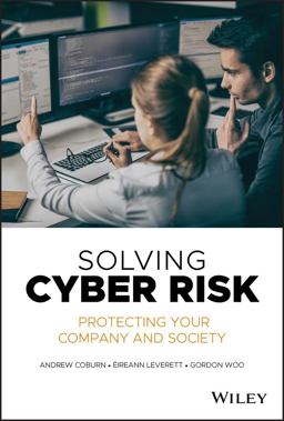 Solving Cyber Risk Protecting Your Company and Society  9781119490937 Front Cover