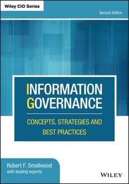 Information Governance Concepts, Strategies and Best Practices 2nd 9781119491446 Front Cover