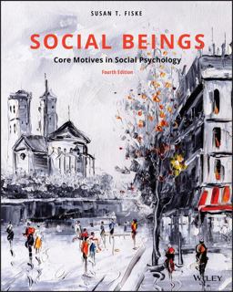 Social Beings Core Motives in Social Psychology 4th 9781119492733 Front Cover
