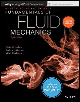 Munson, Young and Okiishi's Fundamentals of Fluid Mechanics, 8th Edition WileyPLUS NextGen Card with Abridged Loose-Leaf Print Companion Set 8th 9781119499237 Front Cover