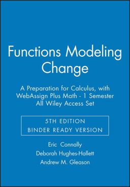 Functions Modeling Change: a Preparation for Calculus, 5e Binder Ready Version with WebAssign Plus Math - 1 Semester All Wiley Access Set