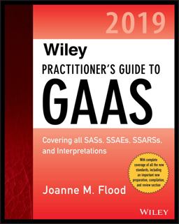 Wiley Practitioner's Guide to GAAS 2019 Wiley Practitioner's Guide to GAAS 2019