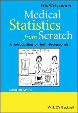 Medical Statistics from Scratch An Introduction for Health Professionals 4th 9781119523888 Front Cover