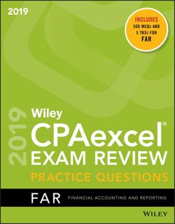 Wiley CPAexcel Exam Review 2019 Practice Questions