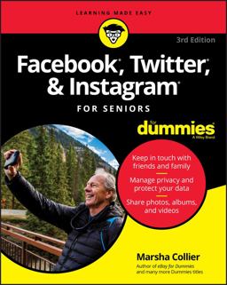 Facebook, Twitter, and Instagram for Seniors for Dummies Facebook, Twitter, and Instagram for Seniors for Dummies