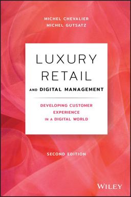 Luxury Retail and Digital Management Developing Customer Experience in a Digital World 2nd 9781119542339 Front Cover
