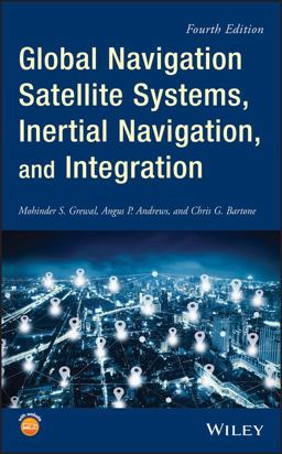 Global Navigation Satellite Systems, Inertial Navigation, and Integration 4th 9781119547839 Front Cover