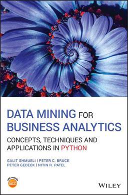 Data Mining for Business Analytics Concepts, Techniques and Applications in Python  9781119549840 Front Cover