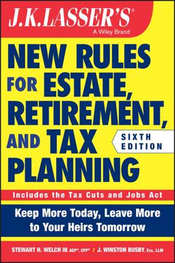 J. K. Lasser's New Rules for Estate, Retirement, and Tax Planning 6th 9781119559139 Front Cover