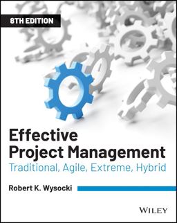 Effective Project Management Traditional, Agile, Extreme, Hybrid 8th 9781119562801 Front Cover