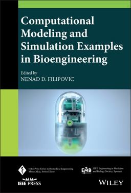 Computational Modeling and Simulation Examples in Bioengineering Computational Modeling and Simulation Examples in Bioengineering