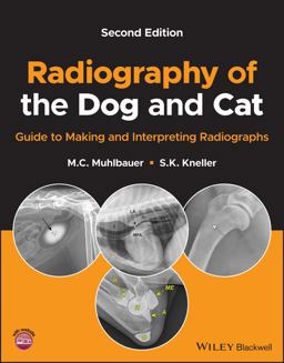 Radiography of the Dog and Cat Guide to Making and Interpreting Radiographs 2nd 9781119564737 Front Cover