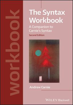 Syntax Workbook A Companion to Carnie's Syntax 2nd 9781119569299 Front Cover
