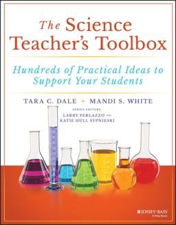Science Teacher's Toolbox Hundreds of Practical Ideas to Support Your Students  9781119570103 Front Cover