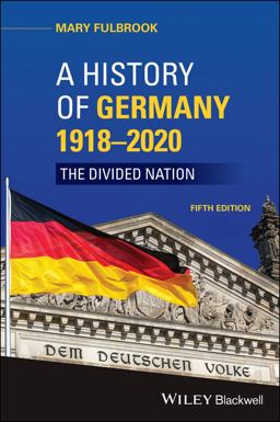 History of Germany 1918 - 2020 The Divided Nation 5th 9781119574170 Front Cover