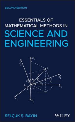 Essentials of Mathematical Methods in Science and Engineering 2nd 9781119580249 Front Cover