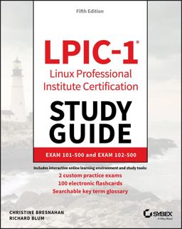 LPIC-1 Linux Professional Institute Certification Study Guide Exam 101-500 and Exam 102-500 5th 9781119582120 Front Cover