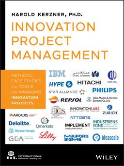 Innovation Project Management Methods, Case Studies, and Tools for Managing Innovation Projects  9781119587293 Front Cover