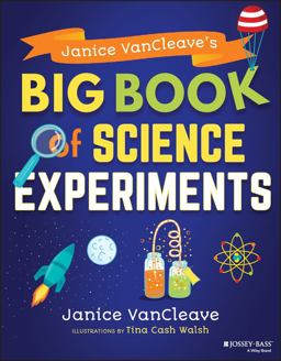 Janice VanCleave's Big Book of Science Experiments Janice VanCleave's Big Book of Science Experiments