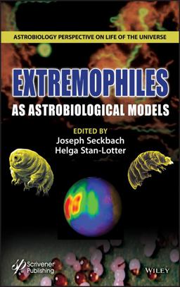Extremophiles As Astrobiological Models