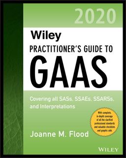 Wiley Practitioner's Guide to GAAS 2020 Wiley Practitioner's Guide to GAAS 2020