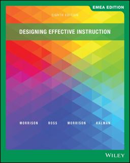 Designing Effective Instruction, 8th Edition EMEA Edition Designing Effective Instruction, 8th Edition EMEA Edition