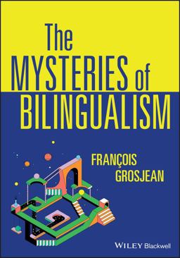 Mysteries of Bilingualism Unresolved Issues  9781119602378 Front Cover
