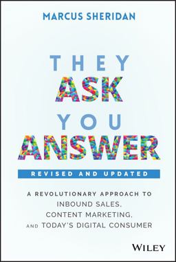 They Ask, You Answer A Revolutionary Approach to Inbound Sales, Content Marketing, and Today's Digital Consumer 2nd 9781119610144 Front Cover