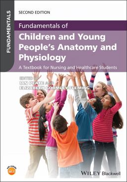 Fundamentals of Children and Young People's Anatomy and Physiology A Textbook for Nursing and Healthcare Students 2nd 9781119619222 Front Cover