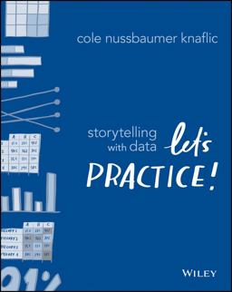 Storytelling with Data Let's Practice!  9781119621492 Front Cover