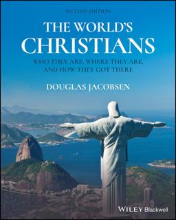 World's Christians Who They Are, Where They Are, and How They Got There 2nd 9781119626107 Front Cover