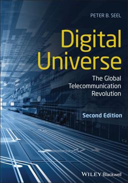 Digital Universe The Global Telecommunication Revolution 2nd 9781119630944 Front Cover