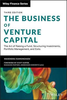Business of Venture Capital The Art of Raising a Fund, Structuring Investments, Portfolio Management, and Exits 3rd 9781119639688 Front Cover