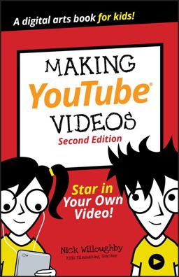 Making YouTube Videos Star in Your Own Video! 2nd 9781119641506 Front Cover
