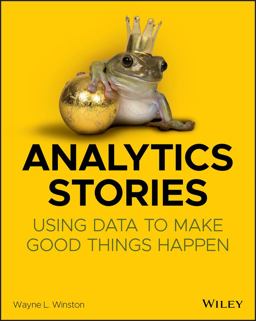 Analytics Stories Using Data to Make Good Things Happen  9781119646037 Front Cover