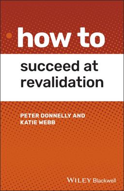 How to Succeed at Revalidation How to Succeed at Revalidation