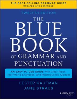 The Blue Book of Grammar and Punctuation: An Easy-to-use Guide With Clear Rules, Real-world Examples, and Reproducible Quizzes  9781119653028 Front Cover